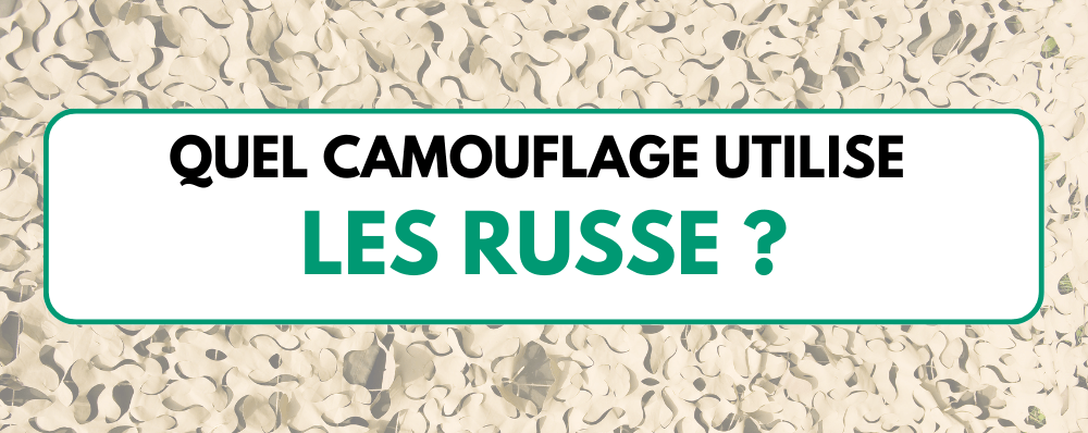Quel camouflage utilise les russe ?