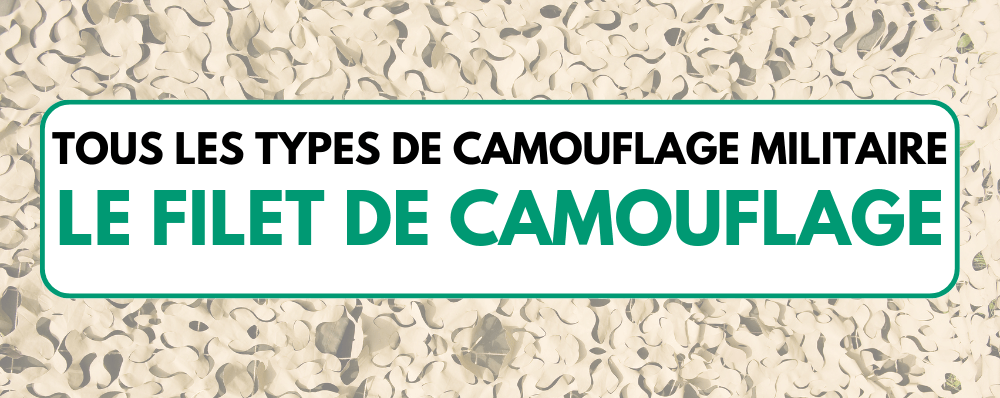 Tous les types de camouflage militaire - Le filet de Camouflage